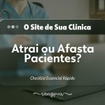 O Site de Sua Clínica: Atrai ou Afasta Pacientes? O Checklist Essencial Rápido